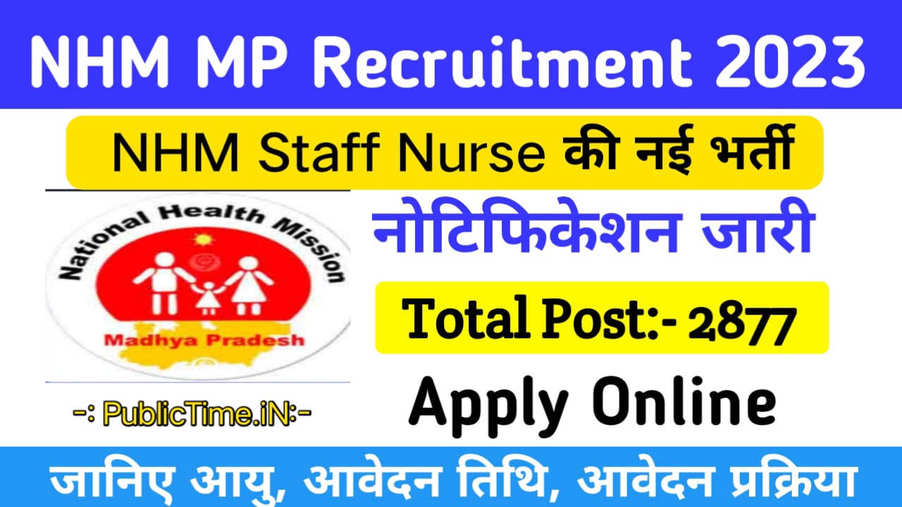 Nhm Mp Staff Nurse Recruitment 2023 Apply Online For 2877 Posts Publictimein 4564