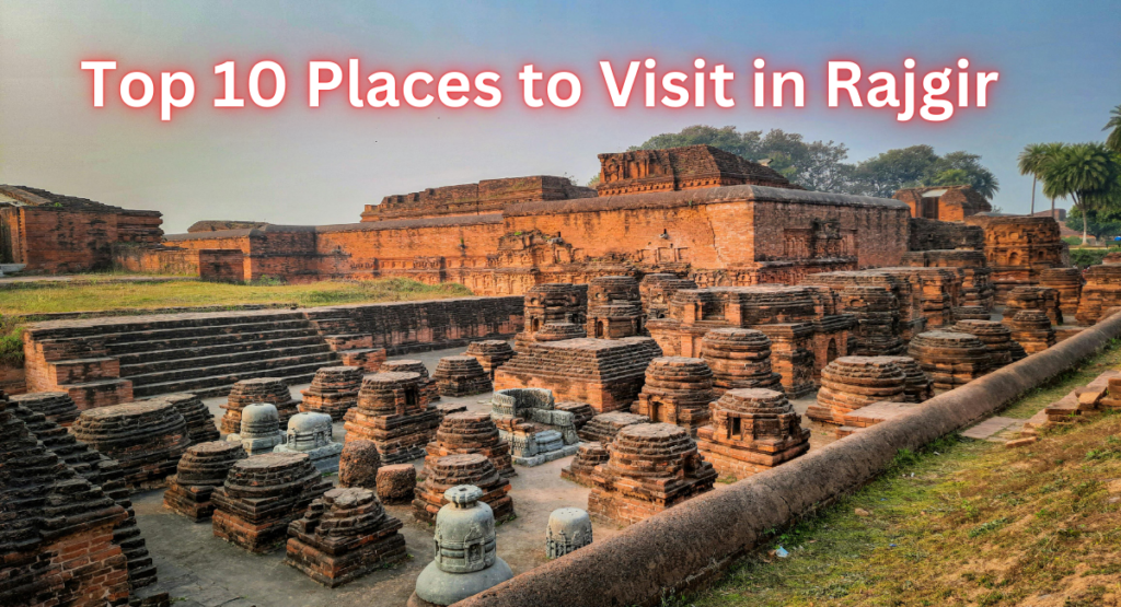 Best Places to Visit in Rajgir